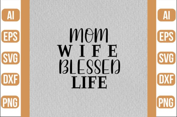 A Designer's Take on the 'Mom Wife Blessed Life' Embroidery File