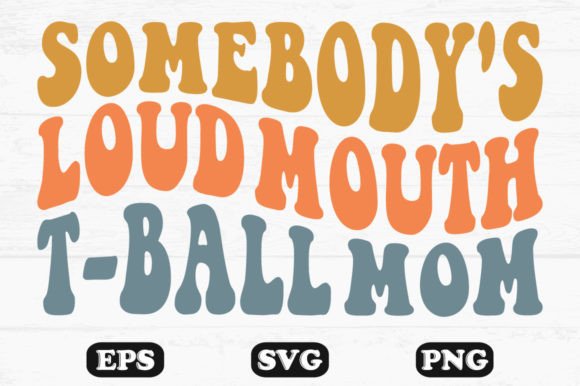 A Loud Mouth T-ball Mom Design for Embroidery