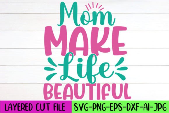 Mom Make Life Beautiful: A Designer's SVG Appraisal